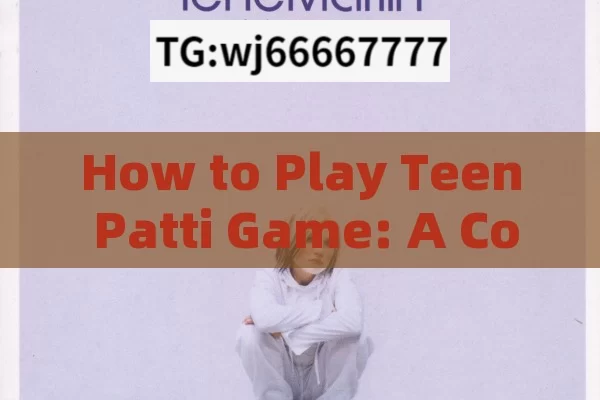 How to Play Teen Patti Game: A Complete GuideHow to Play Teen Patti: A Comprehensive Guide for Beginners