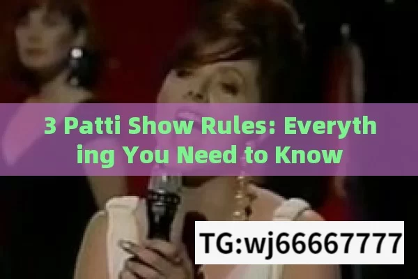 3 Patti Show Rules: Everything You Need to Know