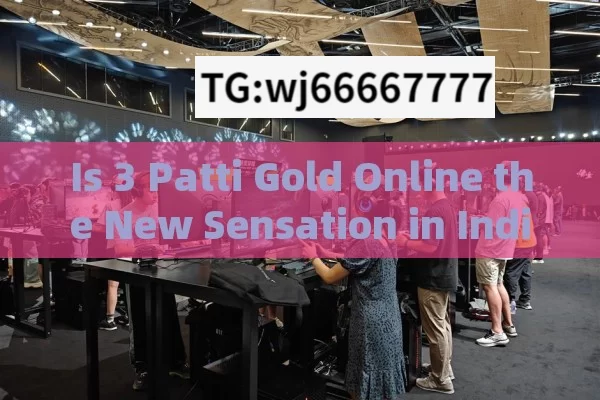 Is 3 Patti Gold Online the New Sensation in Indian Gaming?