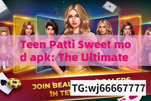 Teen Patti Sweet mod apk: The Ultimate Gaming Experience?