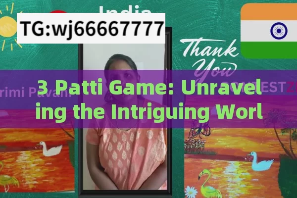 3 Patti Game: Unraveling the Intriguing World of Indian Card Gaming