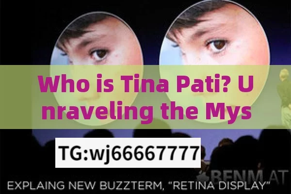 Who is Tina Pati? Unraveling the Mystery