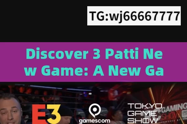 Discover 3 Patti New Game: A New Gaming Experience