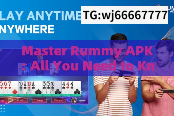 Master Rummy APK: All You Need to Know